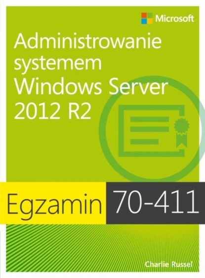 Charlie Russell - Egzamin 70-411: Administrowanie systemem Windows Server 2012 R2