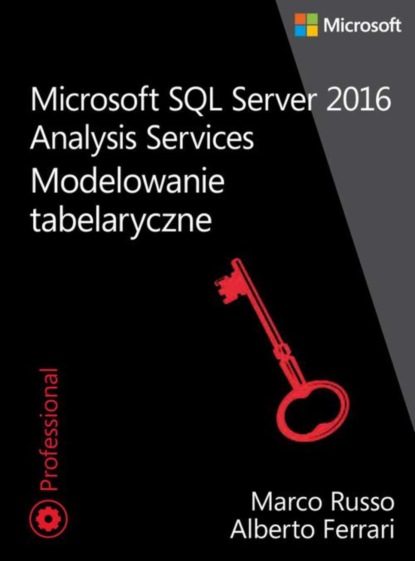 Alberto Ferrari - Microsoft SQL Server 2016 Analysis Services: Modelowanie tabelaryczne