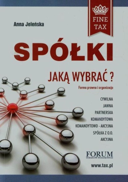 Anna Jeleńska - Spółki jaką wybrać Forma prawna i organizacyjna