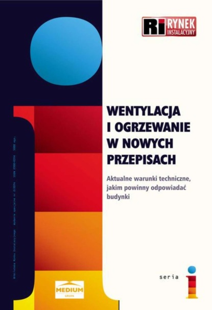 

Wentylacja i ogrzewanie w nowych przepisach. Aktualne warunki techniczne, jakim powinny odpowiadać budynki.