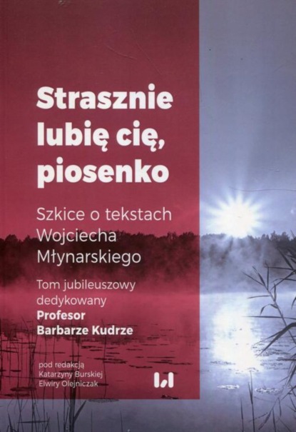 Группа авторов - Strasznie lubię cię piosenko Szkice o tekstach Wojciecha Młynarskiego