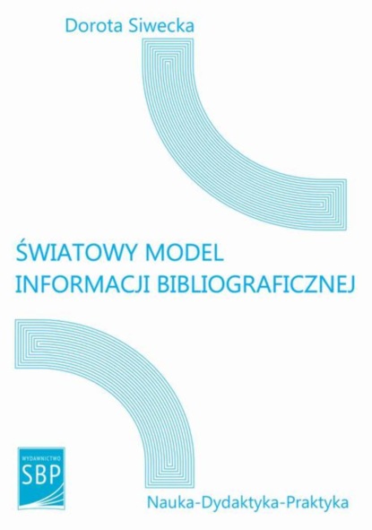 Dorota Siwecka - Światowy model informacji bibliograficznej