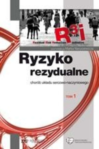 

Ryzyko rezydualne- chorób układu sercowo naczyniowego, t.1