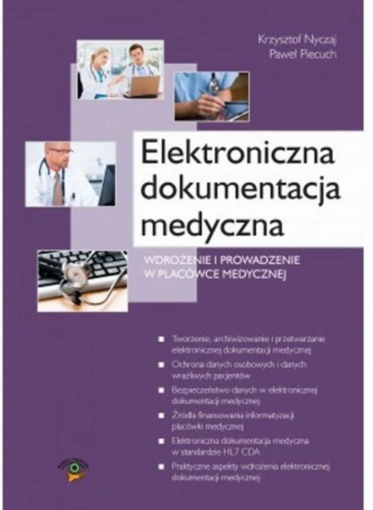 

Elektroniczna dokumentacja medyczna. Wdrożenie i prowadzenie w placówce medycznej.