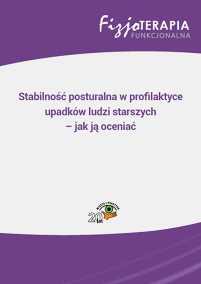 

Stabilność posturalna w profilaktyce upadków ludzi starszych – jak ją oceniać