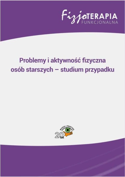 

Problemy i aktywność fizyczna osób starszych – studium przypadku