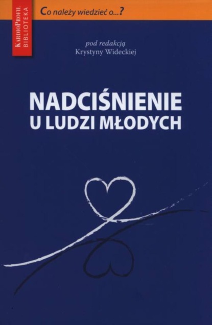 Krystyna Widecka - Nadciśnienie u ludzi młodych