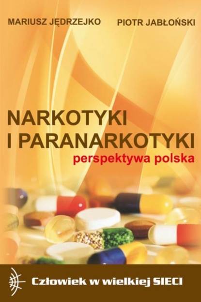 Mariusz Jędrzejko - Narkotyki i paranarkotyki - perspektywa polska