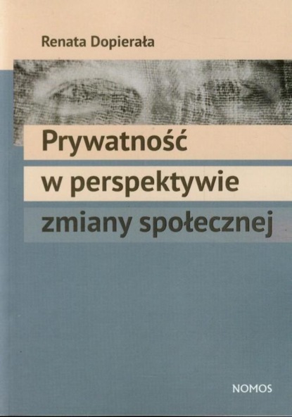 Renata Dopierała - Prywatność w perspektywie zmiany społecznej