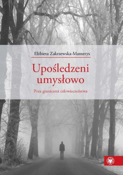 Elżbieta Zakrzewska-Manterys - Upośledzeni umysłowo