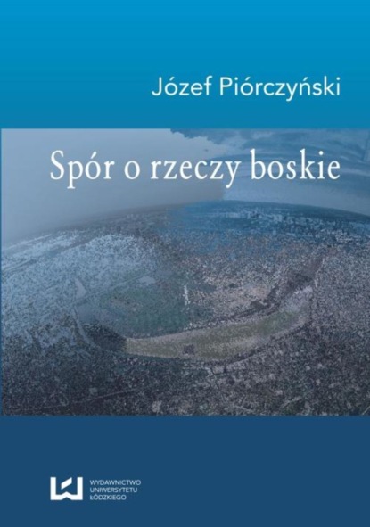 Józef Piórczyński - Spór o rzeczy boskie