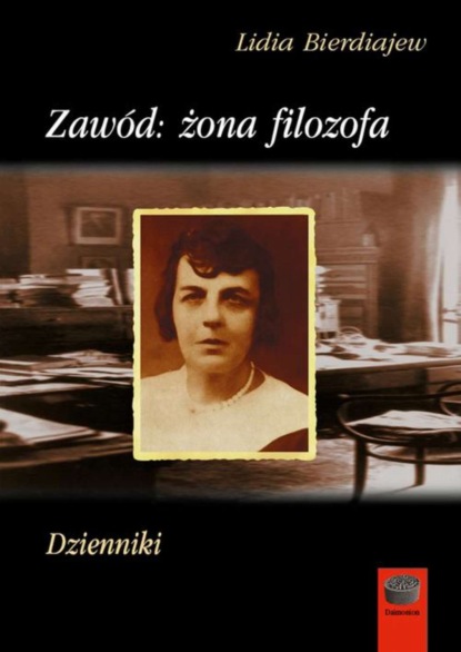 Lidia Bierdiajew - Zawód: żona filozofa. Dzienniki