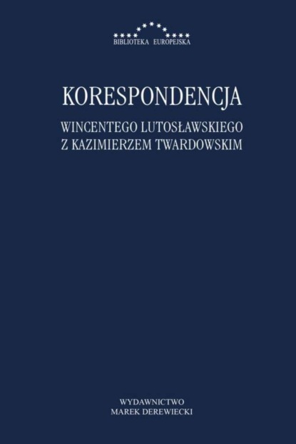 Wincenty Lutosławski - Korespondencja Wincentego Lutosławskiego z Kazimierzem Twardowskim