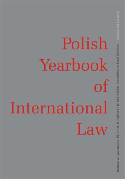 

2012 POLISH YEARBOOK OF INTERNATIONAL LAW vol. XXXII