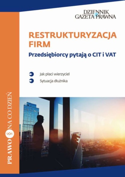 Krzysztof Biernacki - Restrukturyzacja firm Przedsiębiorcy pytają o CIT i VAT