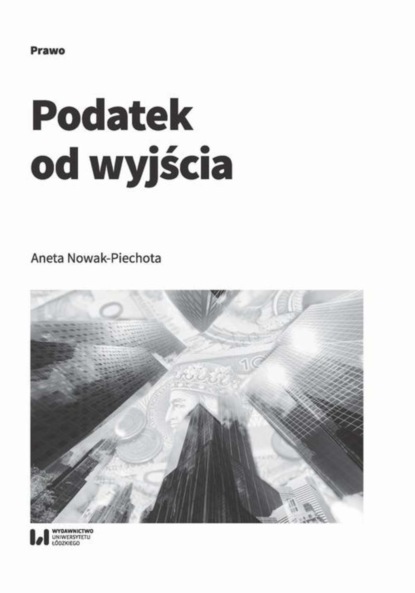 Aneta Nowak-Piechota - Podatek od wyjścia