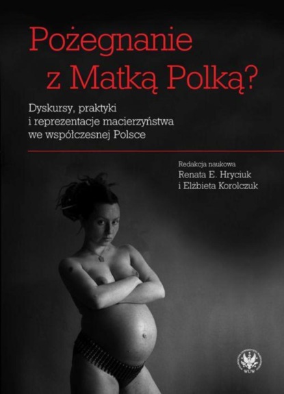 Группа авторов - Pożegnanie z Matką Polką?