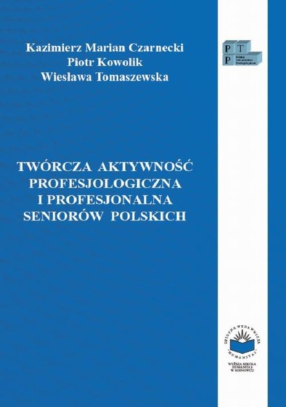 Kazimierz M. Czarnecki - Twórcza aktywność profesjologiczna i profesjonalna seniorów polskich