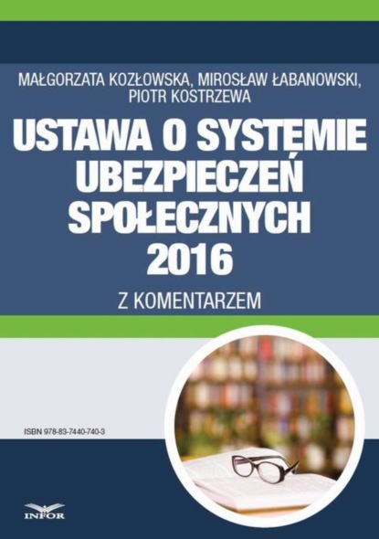 Małgorzata Kozłowska - Ustawa o systemie ubezpieczeń społecznych 2016 z komentarzem