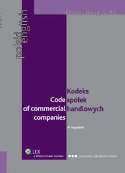 Grzegorz Domański - Kodeks spółek handlowych. Code of Commercial Companies. Polsko - angielski