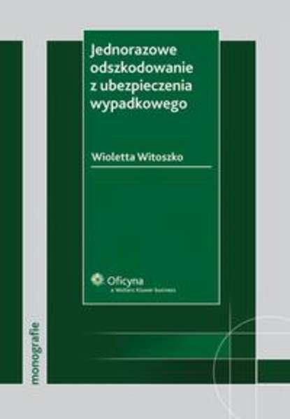 Wioletta Witoszko - Jednorazowe odszkodowanie z ubezpieczenia wypadkowego