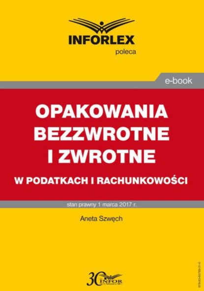 Aneta Szwęch - OPAKOWANIA BEZZWROTNE I ZWROTNE w podatkach i rachunkowości