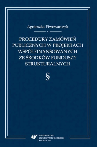 Agnieszka Piwowarczyk - Procedury zamówień publicznych w projektach współfinansowanych ze środków funduszy strukturalnych