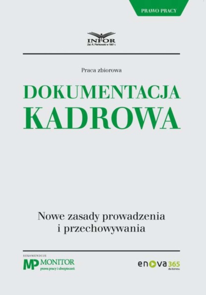 praca zbiorowa - Dokumentacja kadrowa. Nowe zasady prowadzenia i przechowywania