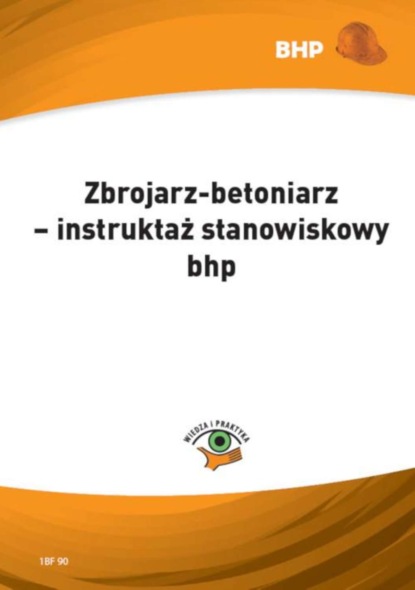 

Zbrojarz-betoniarz – instruktaż stanowiskowy bhp