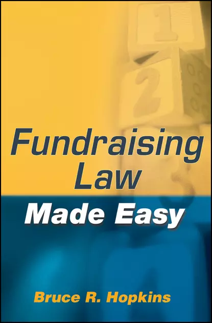 Обложка книги Fundraising Law Made Easy, Bruce R. Hopkins