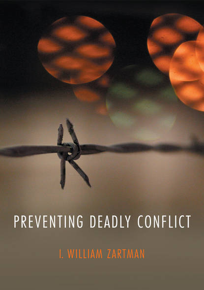 Preventing Deadly Conflict - I. Zartman William