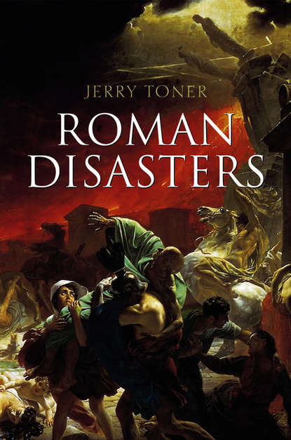 Roman Disasters (Jerry  Toner). 