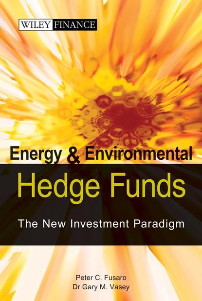 Energy And Environmental Hedge Funds - Peter Fusaro C.