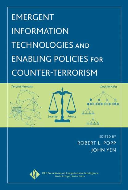 Emergent Information Technologies and Enabling Policies for Counter-Terrorism (John  Yen). 