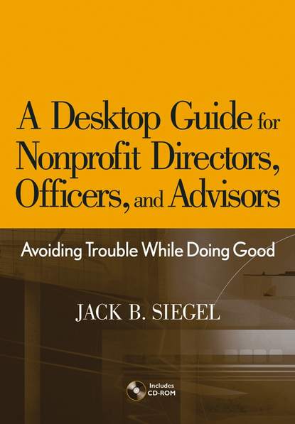 A Desktop Guide for Nonprofit Directors, Officers, and Advisors - Группа авторов