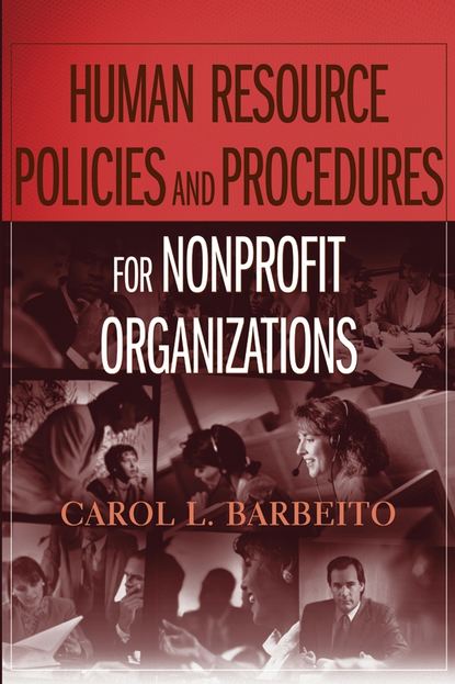 Human Resource Policies and Procedures for Nonprofit Organizations (Группа авторов). 