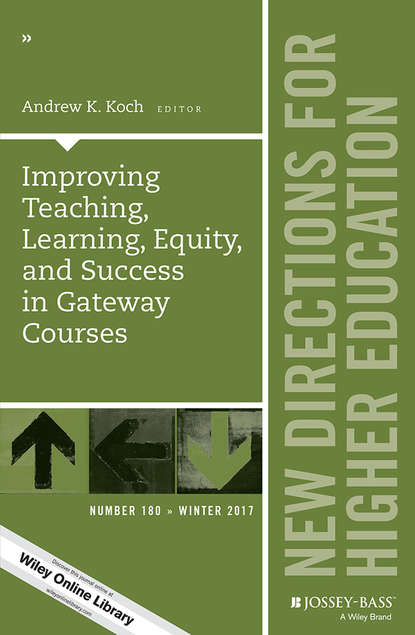 Improving Teaching, Learning, Equity, and Success in Gateway Courses (Группа авторов). 