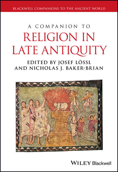 Josef  Lossl - A Companion to Religion in Late Antiquity