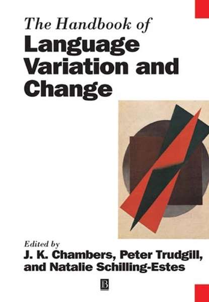 The Handbook of Language Variation and Change - Peter  Trudgill