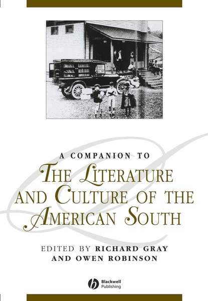 Richard  Gray - A Companion to the Literature and Culture of the American South