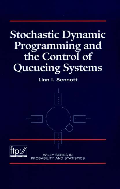 Группа авторов - Stochastic Dynamic Programming and the Control of Queueing Systems