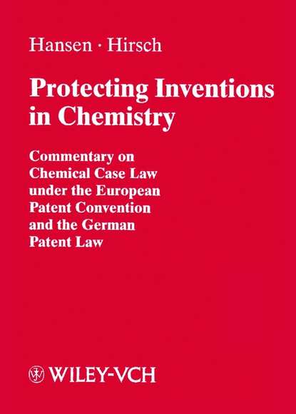 Protecting Inventions in Chemistry - Bernd  Hansen