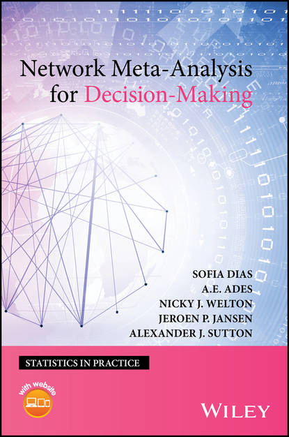 Sofia  Dias - Network Meta-Analysis for Decision-Making