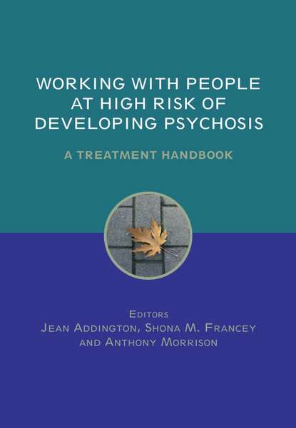 Working with People at High Risk of Developing Psychosis (Jean  Addington). 