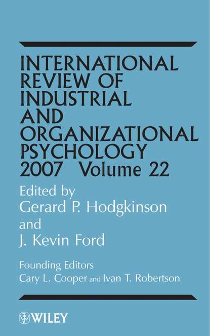 International Review of Industrial and Organizational Psychology, 2007 Volume 22 - Gerard Hodgkinson P.