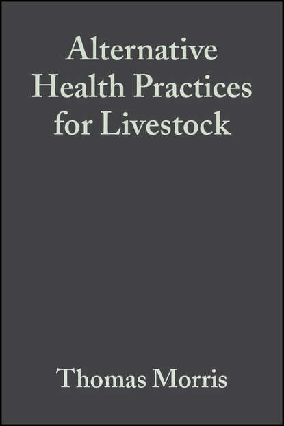 Thomas  Morris - Alternative Health Practices for Livestock