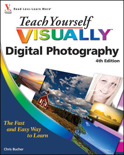 Chris  Bucher - Teach Yourself VISUALLY Digital Photography