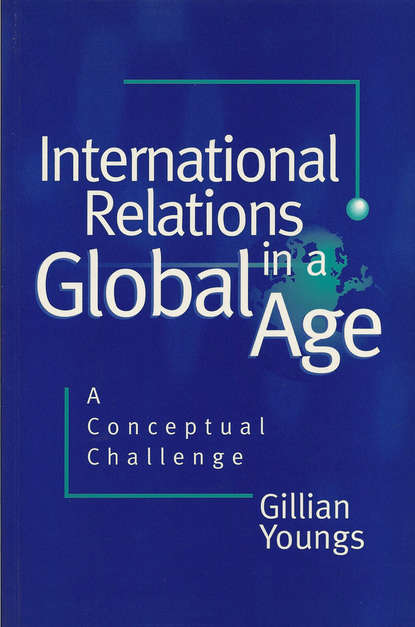 International Relations in a Global Age - Группа авторов