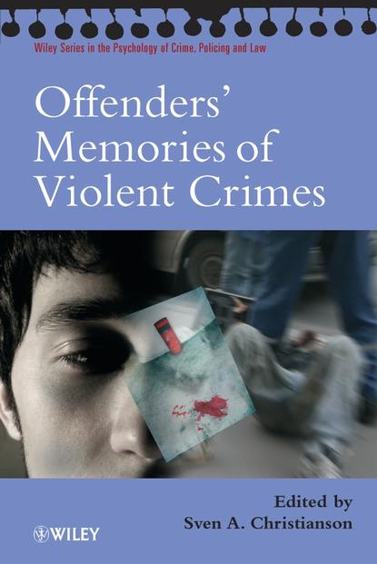 Offenders Memories of Violent Crimes