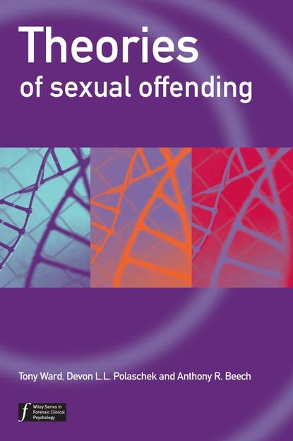 Tony  Ward - Theories of Sexual Offending